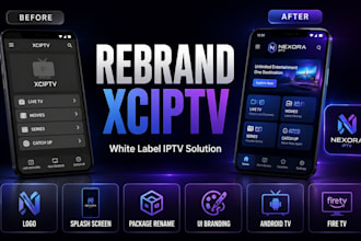 rebrand xciptv into your premium white label iptv app with package name and dns