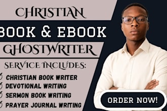 be your christian ebook ghostwriter, spiritual memoir, sermon, devotional book