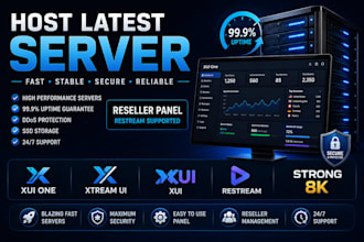 host latest server xui one, xtream ui, reseller panel, restream, strong 8k