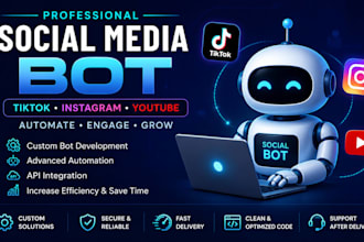 create a social media bot, tiktok bot, youtube bot, and instagram bot