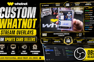 design custom whatnot stream overlays for sports card sellers