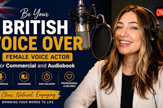 be your british female voice actor for commercial and audiobook production