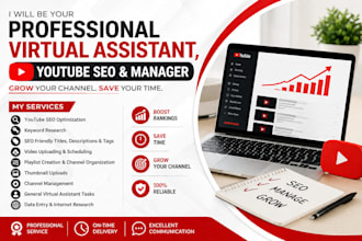 be a professional youtube virtual assistant, SEO expert and manager
