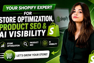 be your shopify expert for store optimization product SEO and ai visibility