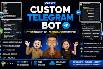 create custom telegram bot, python telegram bot, API integration for business
