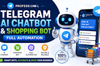 build telegram ai chatbot and telegram shopping bot with full automation