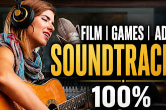 compose soundtrack, film score or trailer, game music, podcast background music