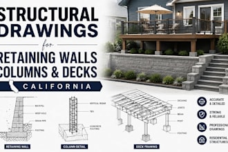 design structural drawings for retaining wall, columns and decks in california