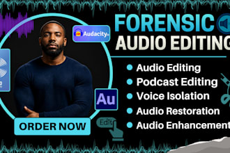 do forensic audio editing, enhancement, cleanup, restoration and analysis