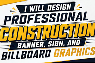 design professional construction banner, sign, and billboard