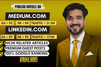 write and publish article on medium,com and linkedin,com premium guest post