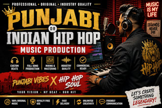 create quality punjabi or indian hip hop music, beat and full song production