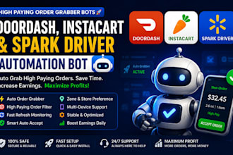 setup high paying doordash bot instacart bot, spark driver bot for order grabber