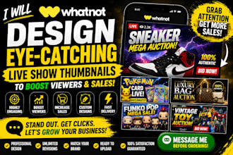 design eyecatching whatnot live show thumbnail to boost viewers and sales