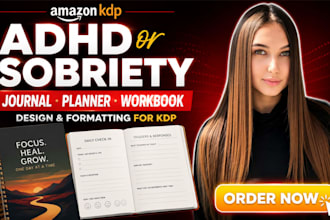 design and format an adhd or sobriety recovery journal, planner, or workbook