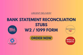 bank statement reconciliation, payroll reports, stubs, 1099, w2