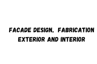 facade design,  fabrication exterior and interior