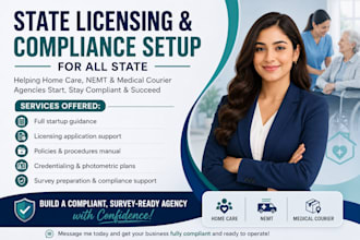 get license, startup home care, nemt medical courier, write policy and procedure