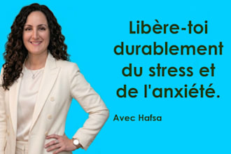 je t aide a te libérer de l anxiété et du stress