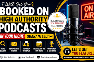 get you booked on high authority podcasts in your niche guaranteed