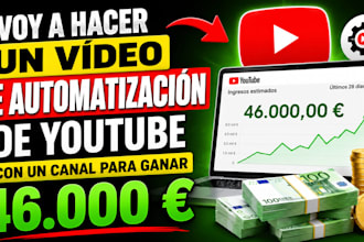 realiza vídeos de automatizacion en youtube con tu canal para ganar 46,000 euros