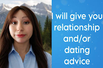 give you relationship and or dating advice