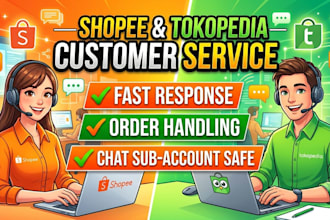 be your customer service for shopee and tokopedia