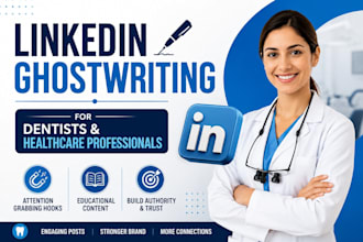 ghostwrite linkedin posts for dentists and healthcare professionals