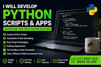 develop custom python scripts, automation and bug fixes