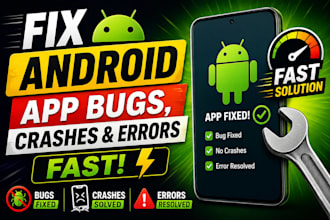 fix android app bugs, crashes, and errors fast