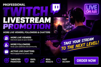 promote your twitch livestream to bring more live viewers, followers, chatters