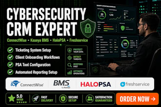setup cybersecurity firm CRM connectwise kaseya bms  halopsa freshservice CRM