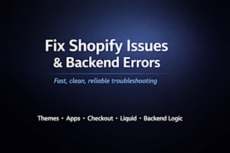 fix shopify issues, backend errors, and custom functionality