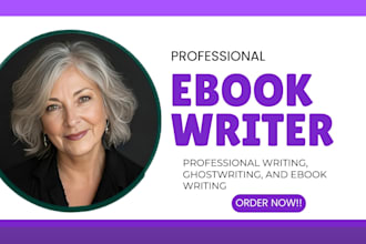 professionally ghostwrite book or ebook, ebook writer, ghostwriter, book writer
