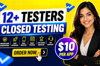 provide 12 testers google play testers android app testing beta testing