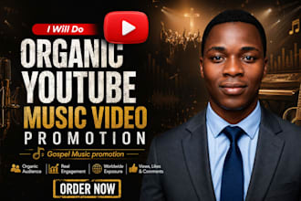 do organic youtube music video promotion, gospel promotion
