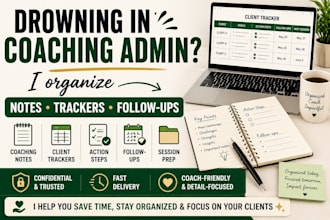 organize messy coaching notes, client tracker and follow ups