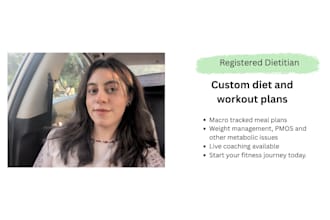 create a custom diet and workout plan as your registered dietitian