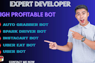 develop spark driver bot, instacart bot, uber eat bot, amazon flex bot, uber bot