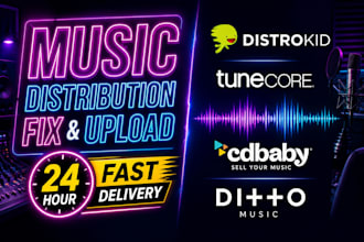 fix issue and distribute music on distrokid, tunecore, cd baby, ditto in 24hours