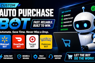 create auto purchase bot, walmart bot, doordash bot, target bot and pokemon bot