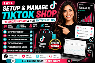 setup tiktok shop, fix tiktok dropshipping and run tiktok shop ads