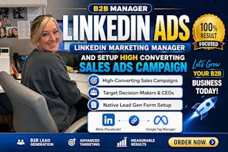 be your linkedin marketing manager and setup  high converting sales ads campaign