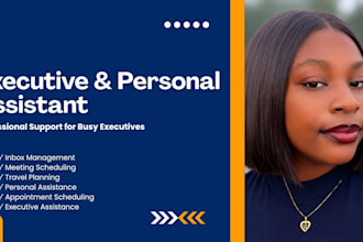 be your executive and personal assistant
