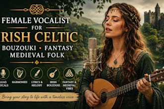 be your female vocalist for irish celtic bouzouki, fantasy song, medieval folk