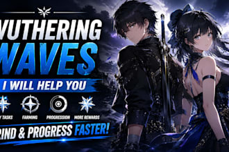 help you in wuthering waves game, help you grind wuthering waves gacha games