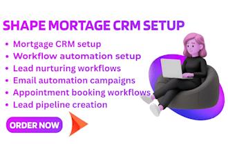 setup mortgage CRM and shape CRM automation lead nurturing workflows for brokers