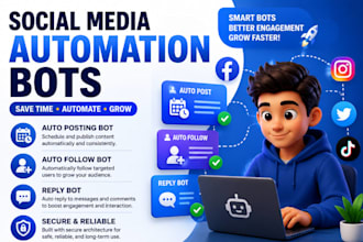 develop automated social media bot, auto posting bot, auto follow bot, reply bot