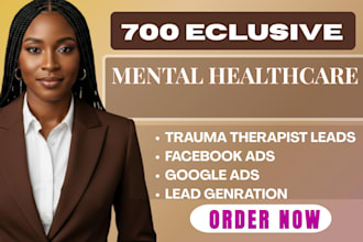 exclusive 700 mental healthcare leads, trauma therapists leads facebook ads
