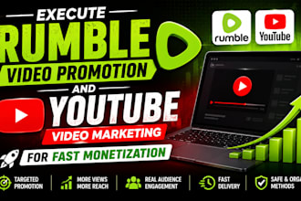 execute rumble video promotion and youtube video marketing for fast monetization